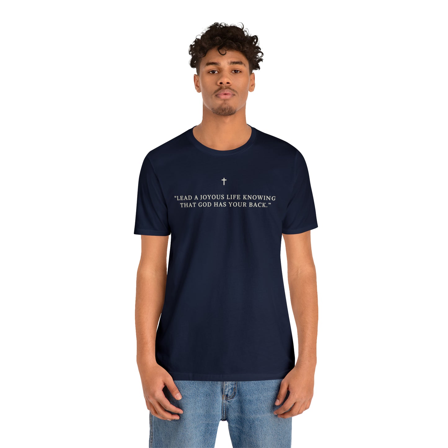 Lead A Joyous Life Knowing That God Has Your Back Shirt