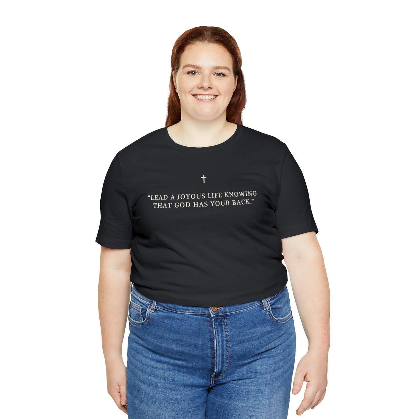 Lead A Joyous Life Knowing That God Has Your Back Shirt