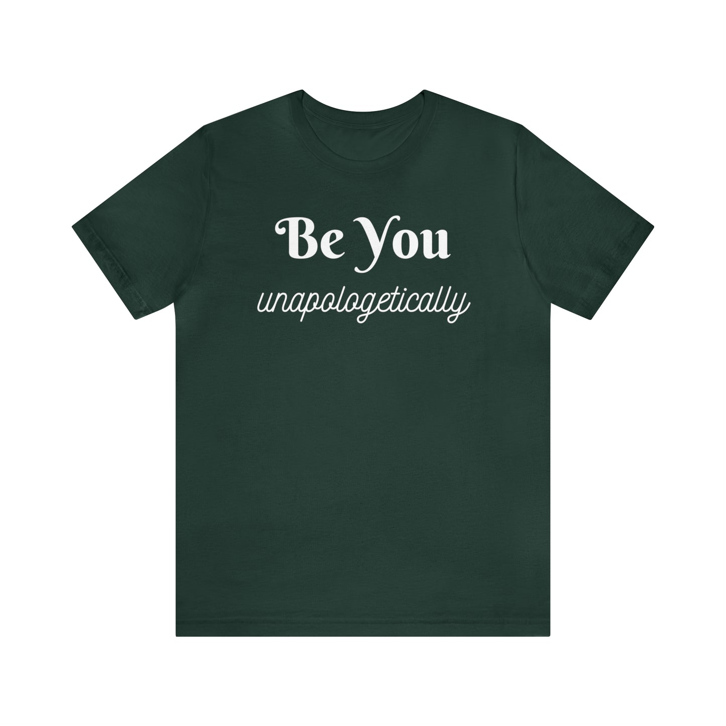 Be You Unapologetically Shirt
