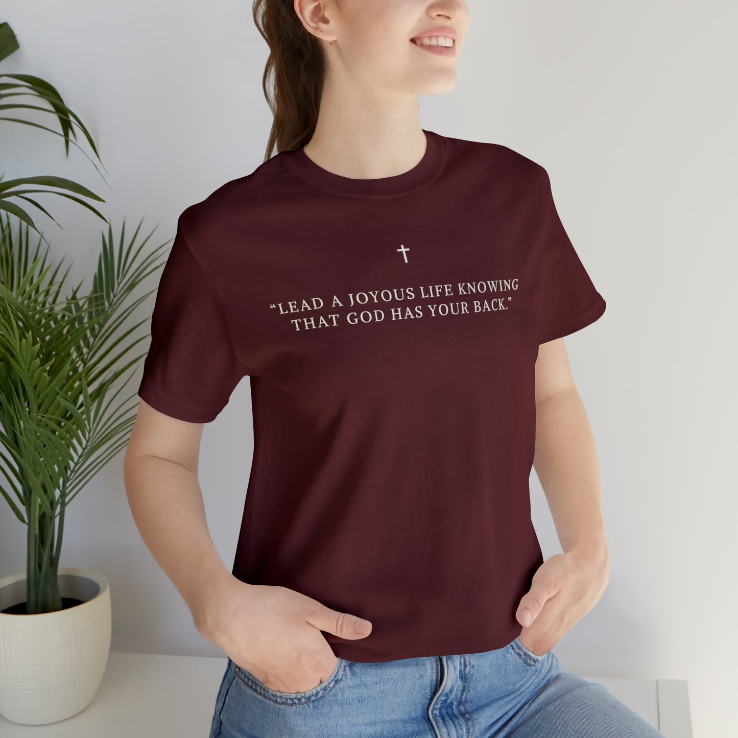 Lead A Joyous Life Knowing That God Has Your Back Shirt