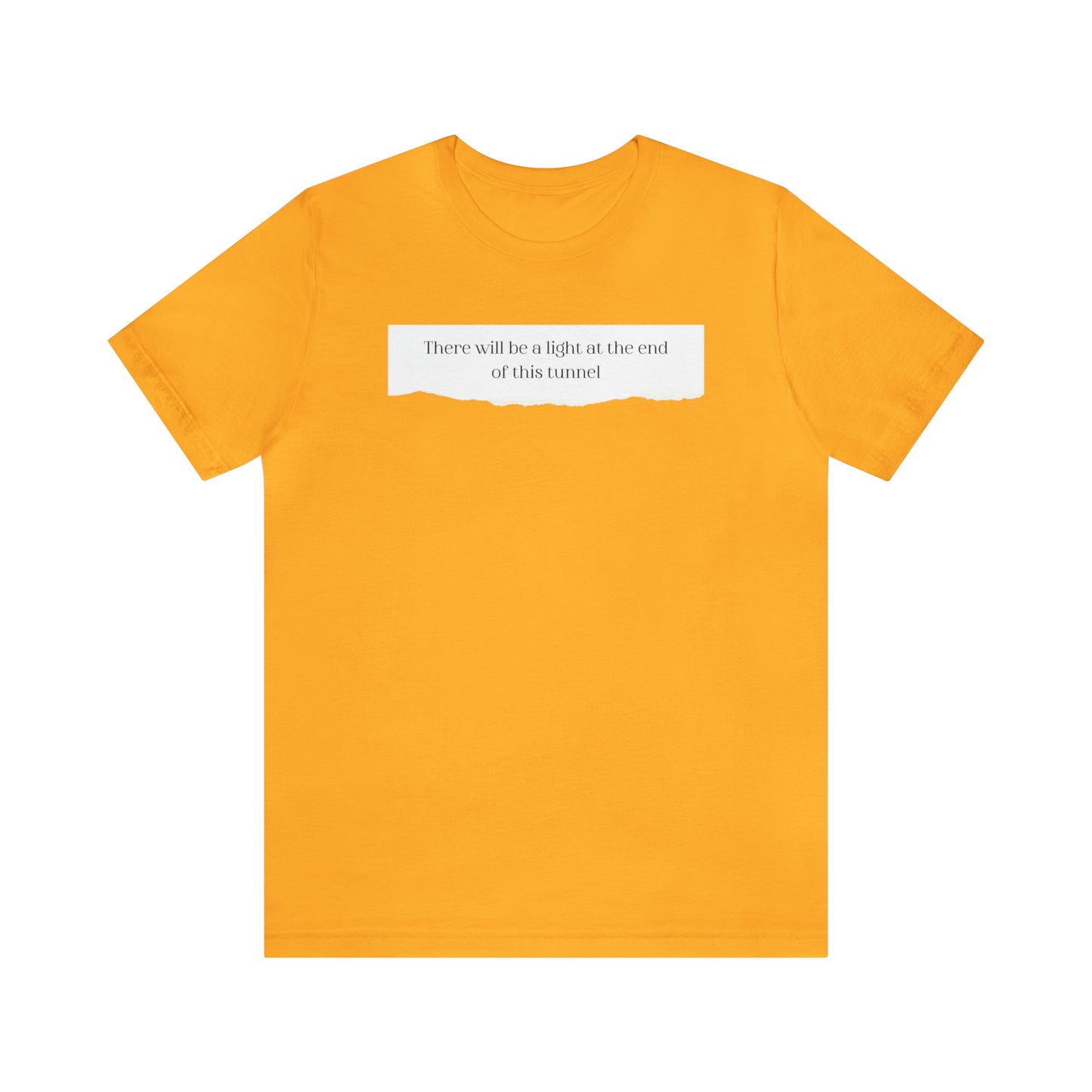 There Will Be A Light At The End Of This Tunnel Motivational Shirt