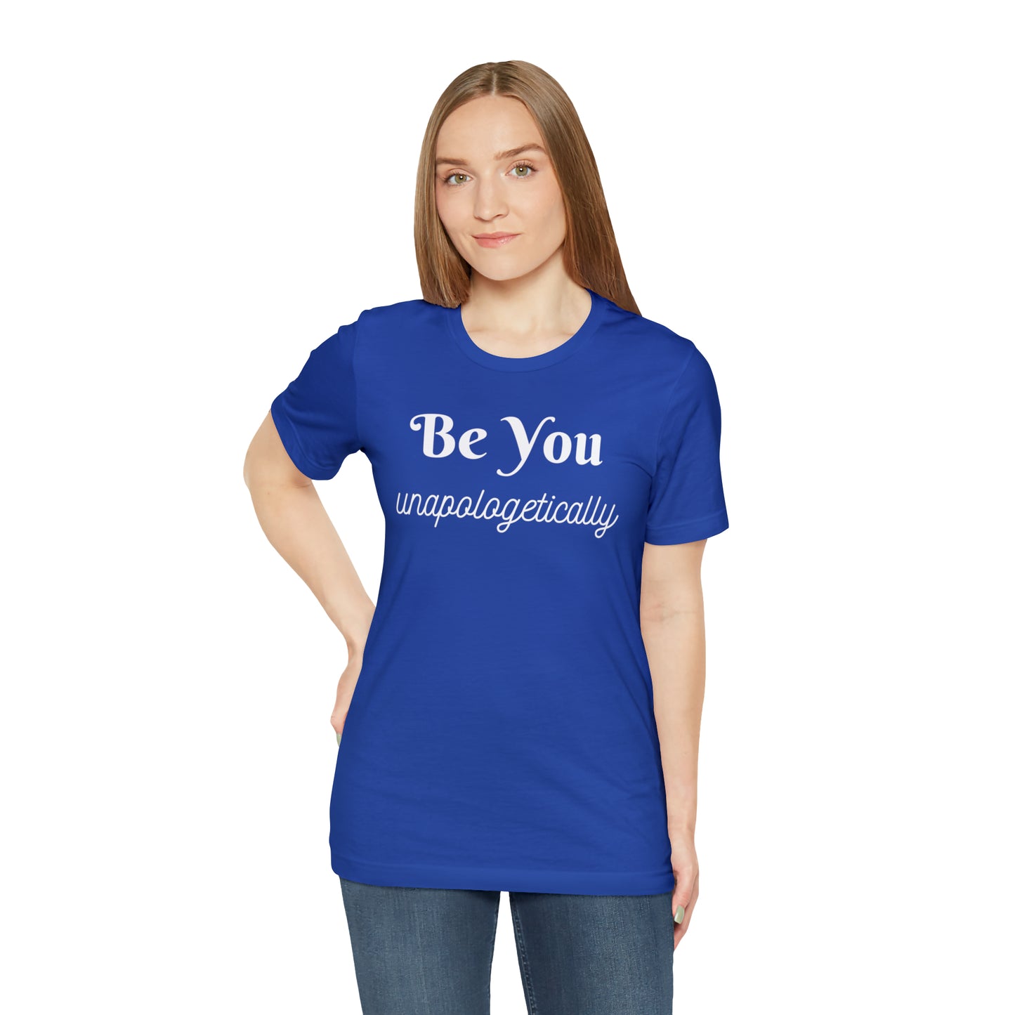 Be You Unapologetically Shirt