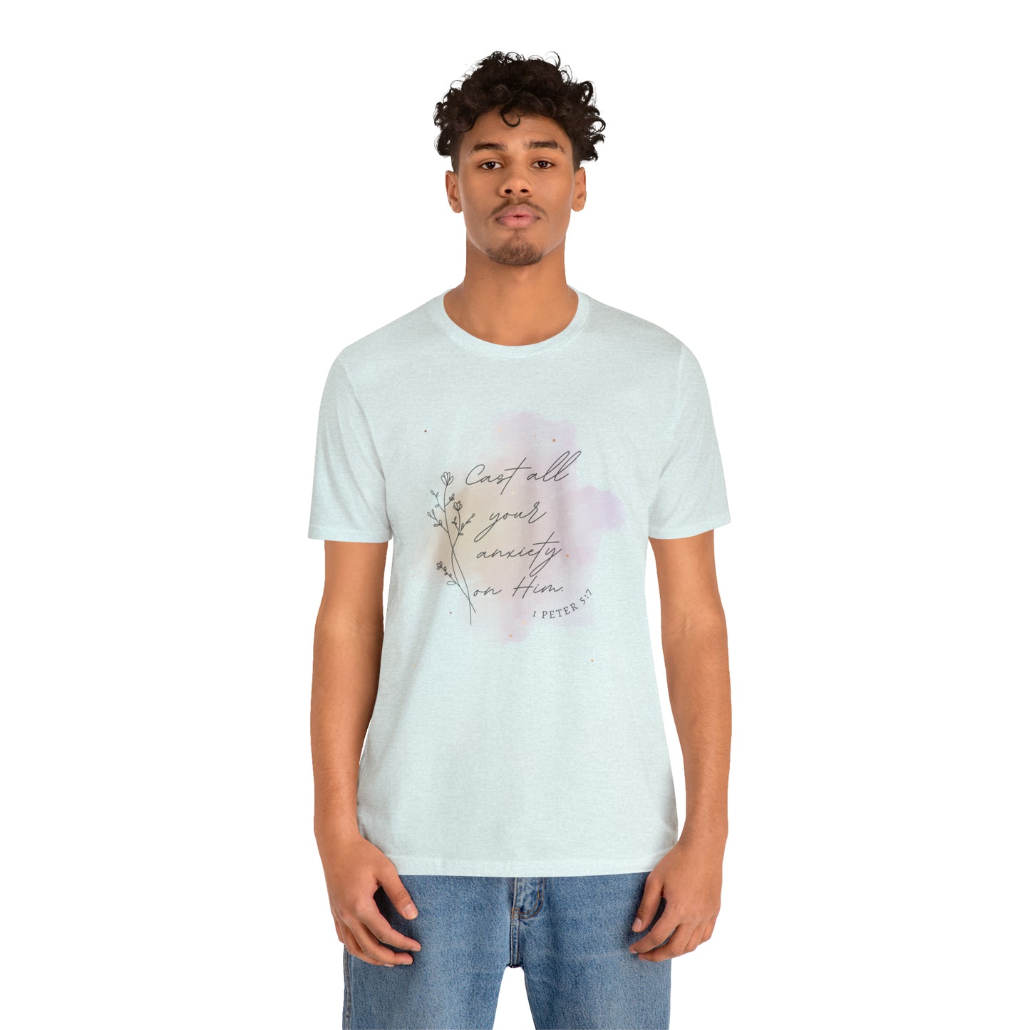 Cast All Your Anxiety On Him Bible Verse Shirt
