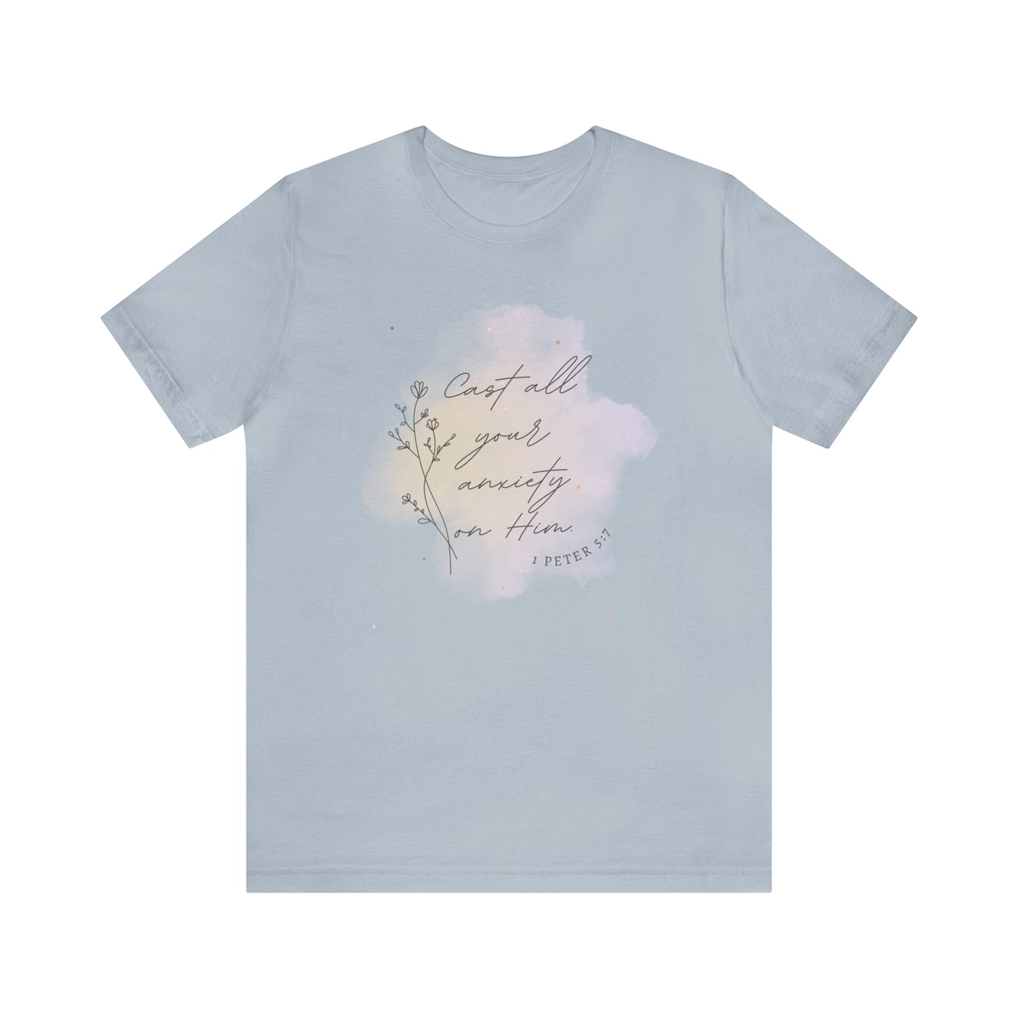 Cast All Your Anxiety On Him Bible Verse Shirt