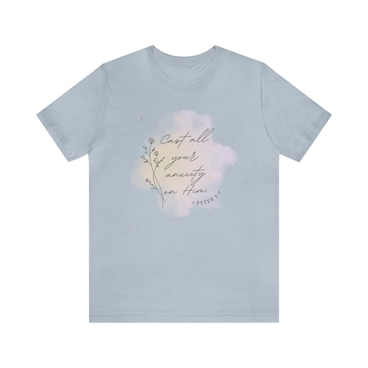 Cast All Your Anxiety On Him Bible Verse Shirt