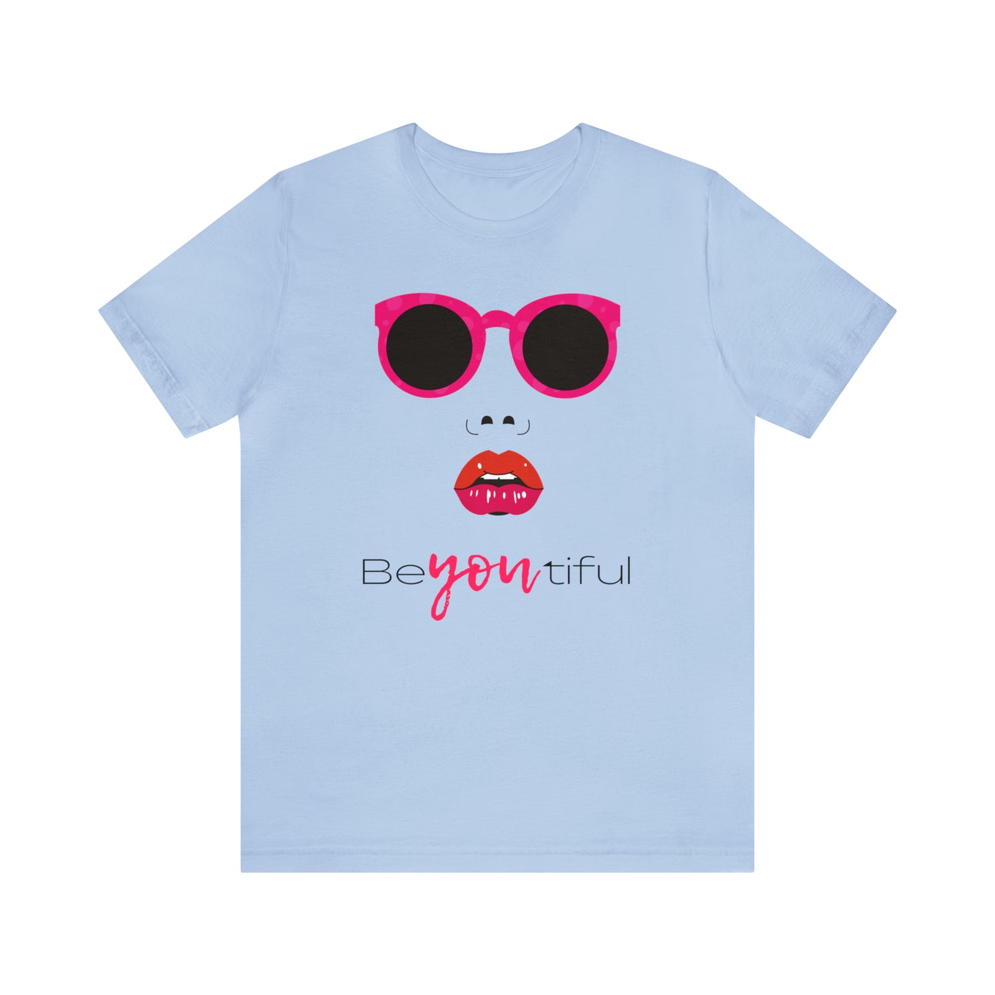 Be-You-Tiful (Beautiful) Face Shirt