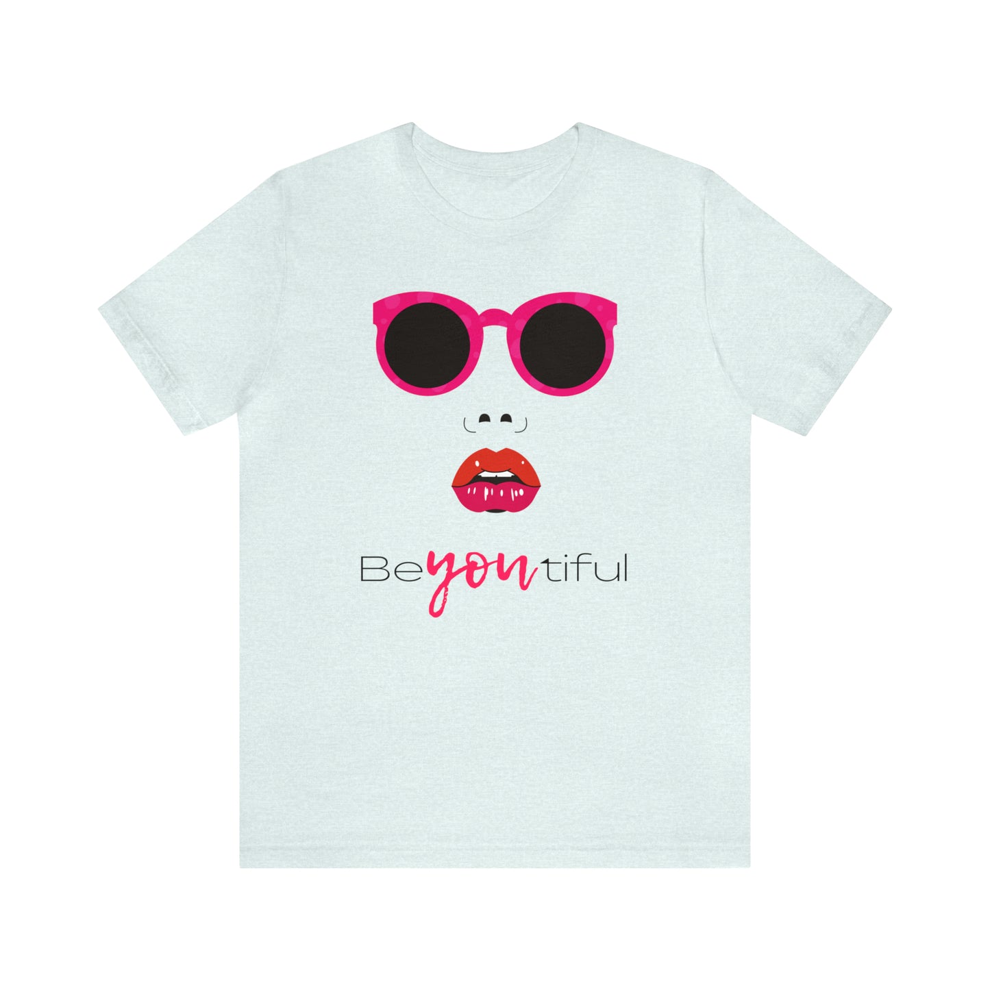 Be-You-Tiful (Beautiful) Face Shirt