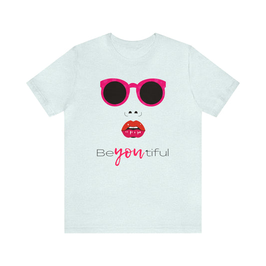 Be-You-Tiful (Beautiful) Face Shirt
