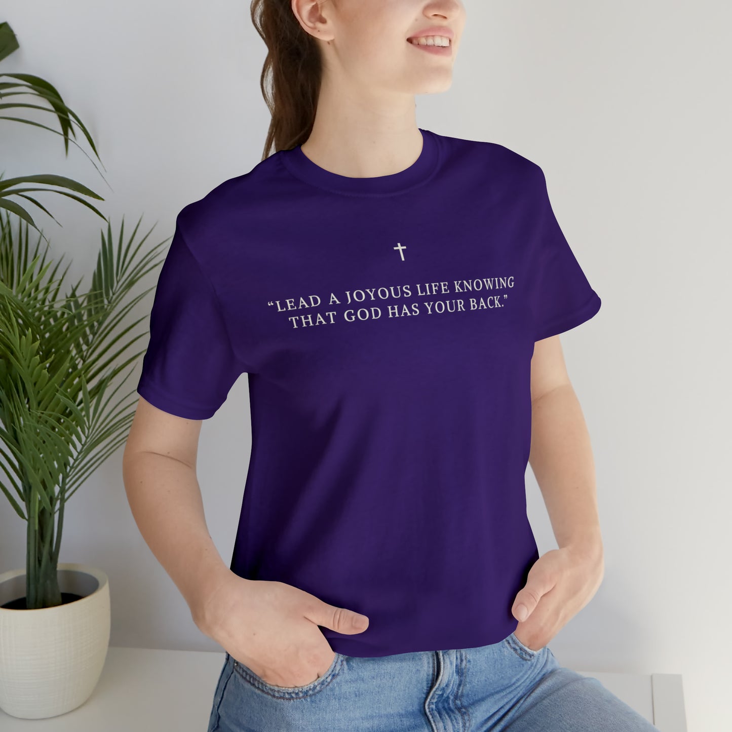 Lead A Joyous Life Knowing That God Has Your Back Shirt