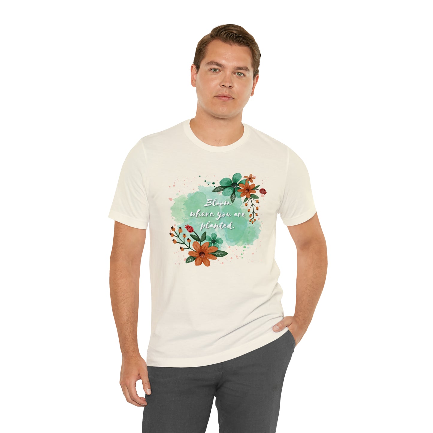 Bloom Where You Are Planted Shirt