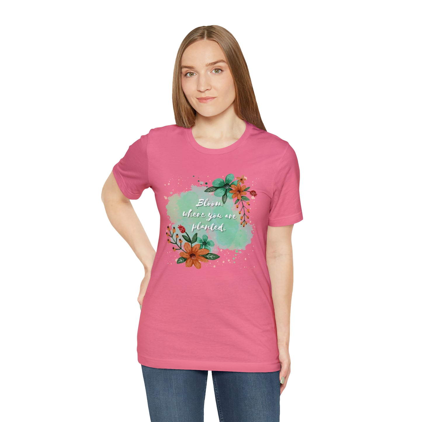Bloom Where You Are Planted Shirt