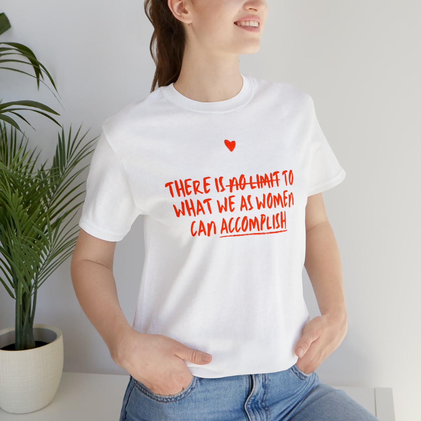 There Is No Limit To What We As Women Can Accomplish Shirt