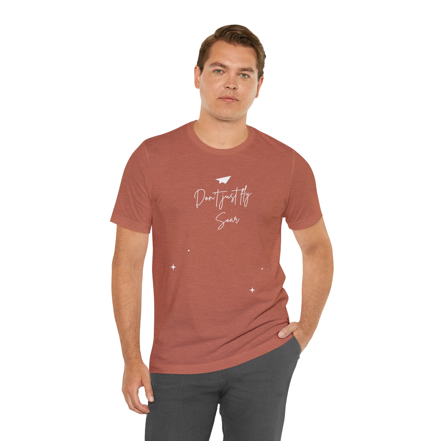 Don't Just Fly, Soar Motivational Shirt