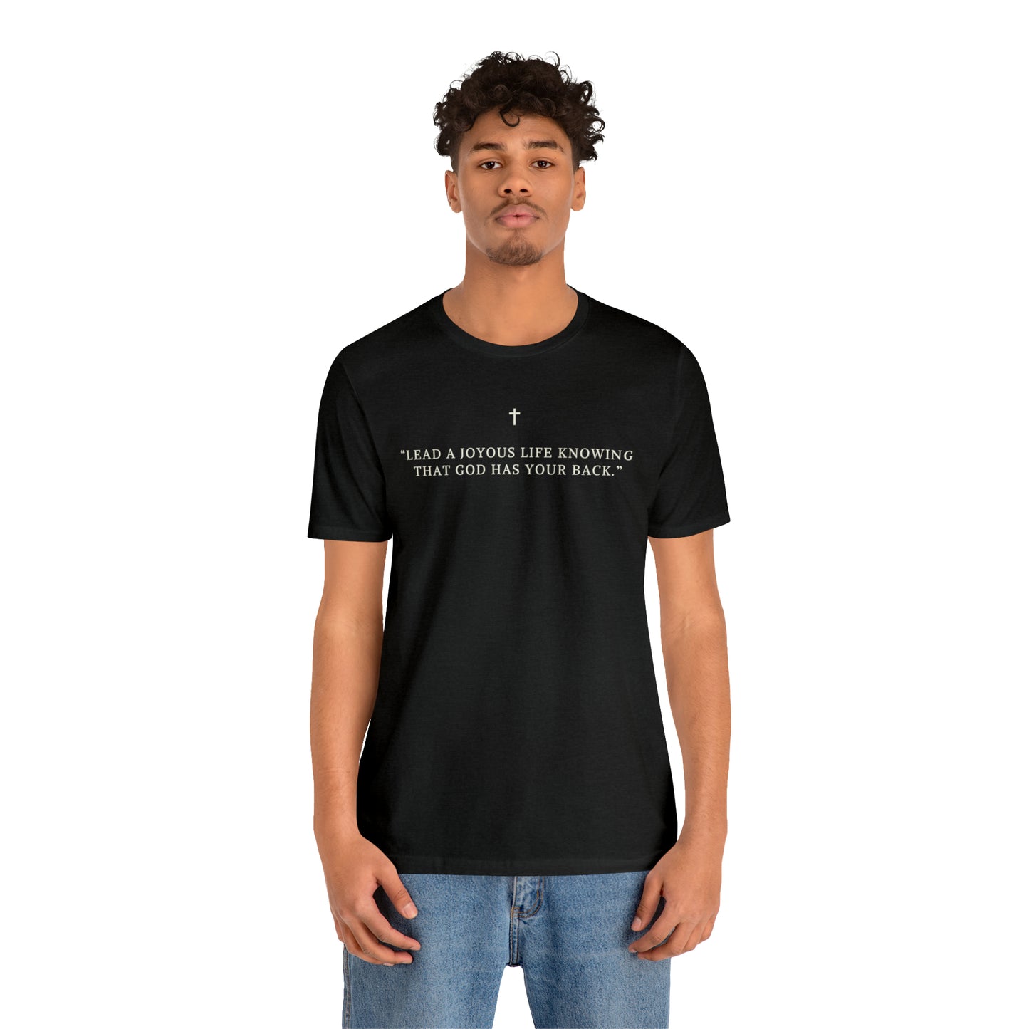 Lead A Joyous Life Knowing That God Has Your Back Shirt