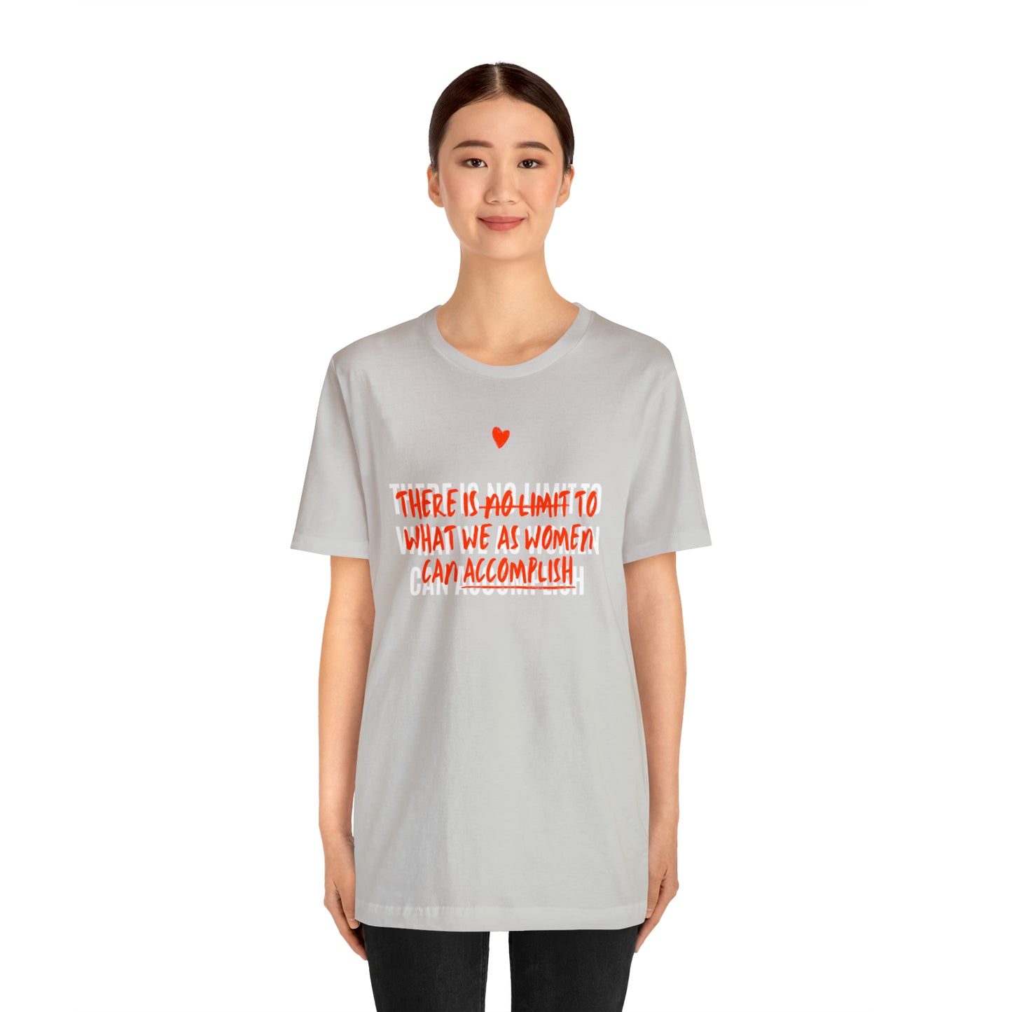 There Is No Limit To What We As Women Can Accomplish Shirt