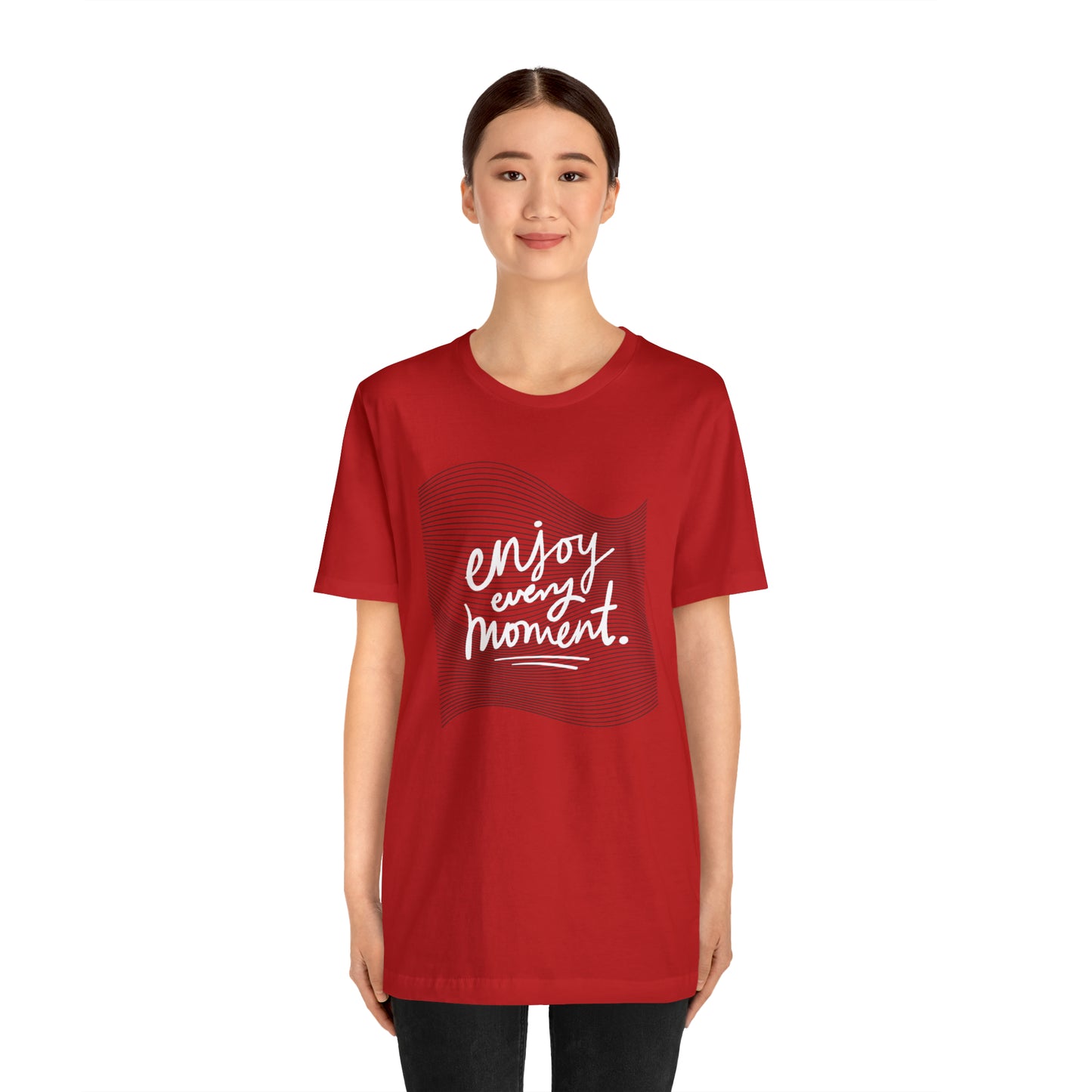 Enjoy Every Moment Shirt