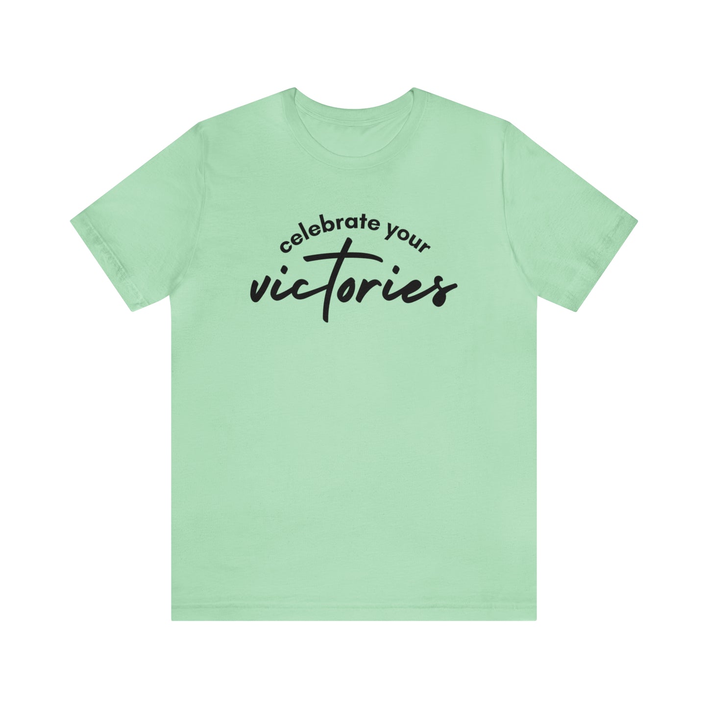 Celebrate Your Victories Shirt