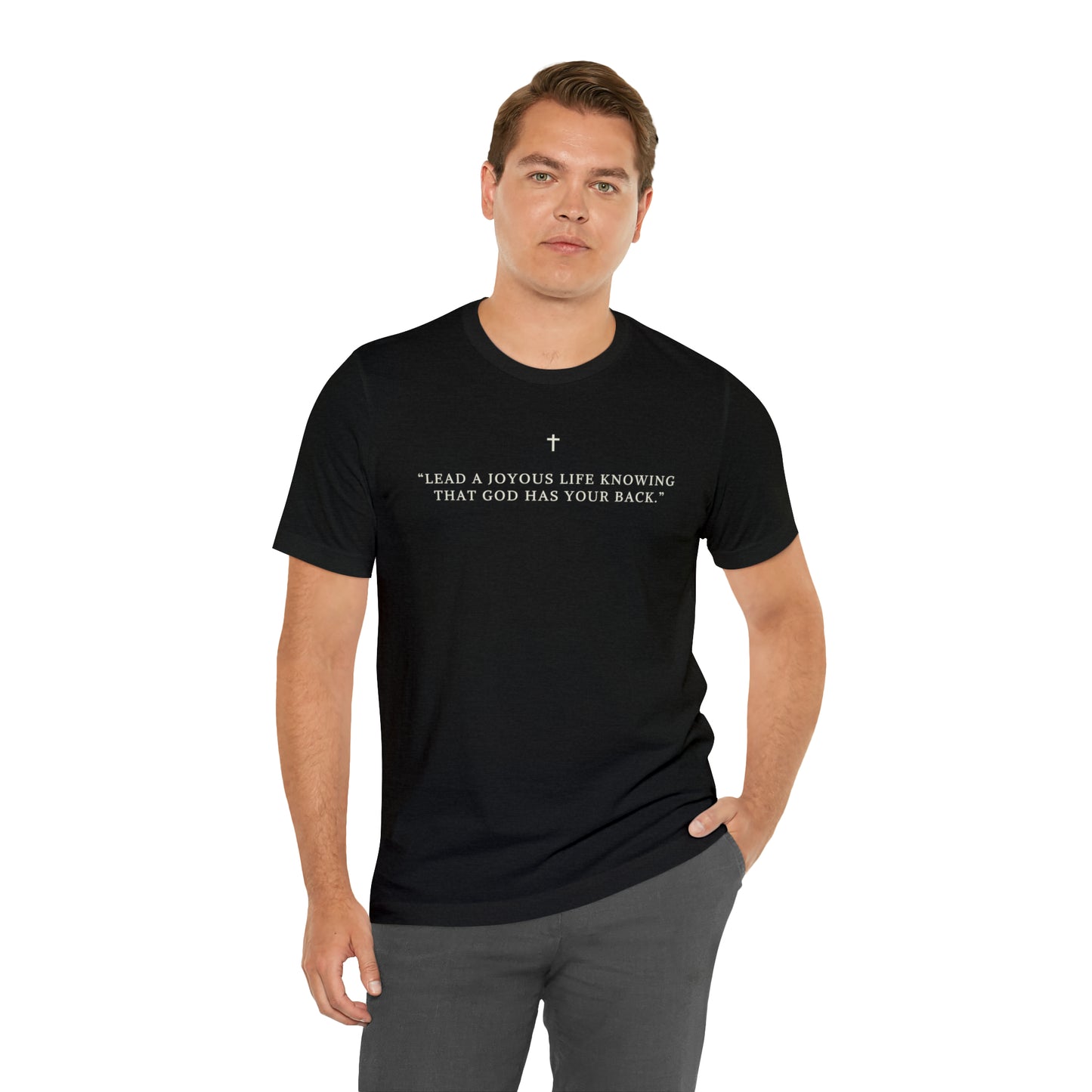 Lead A Joyous Life Knowing That God Has Your Back Shirt