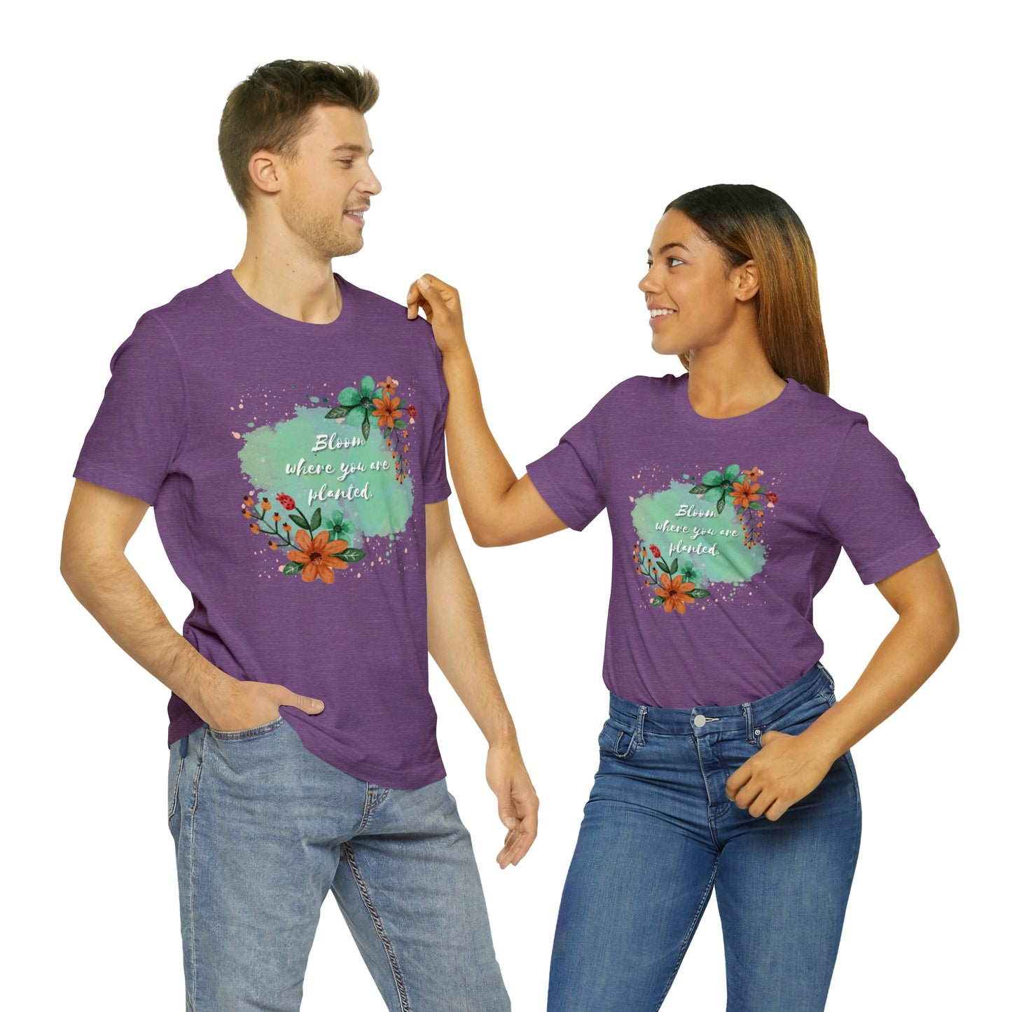 Bloom Where You Are Planted Shirt