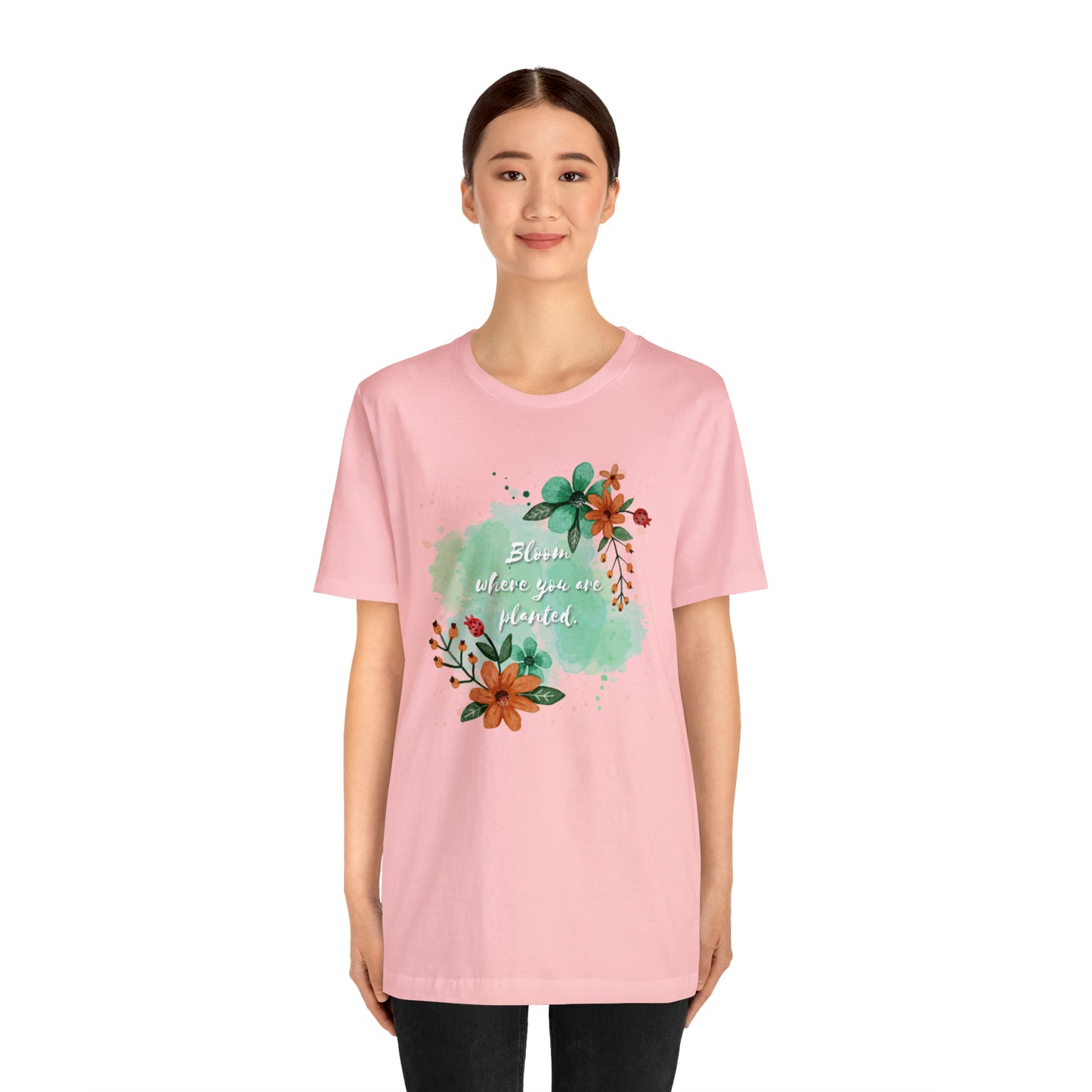 Bloom Where You Are Planted Shirt