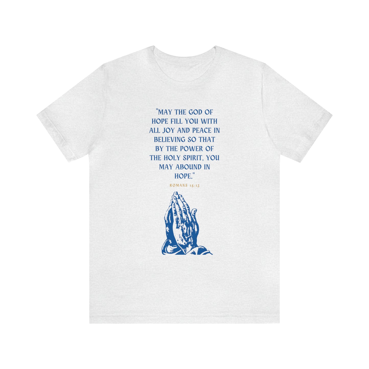 May The God of Hope Fill You With All Joy & Peace Bible Verse Shirt