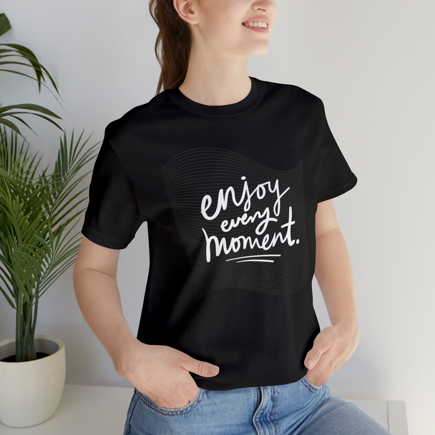 Enjoy Every Moment Shirt
