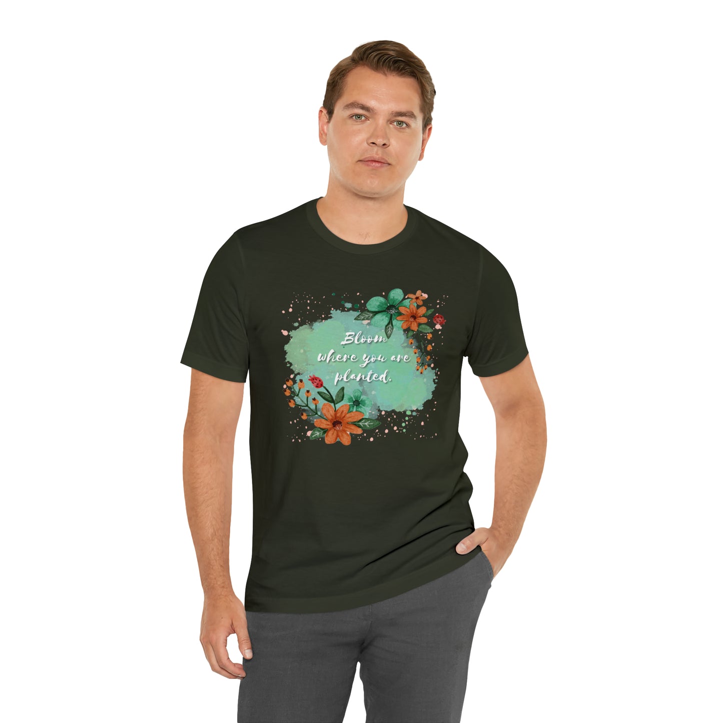 Bloom Where You Are Planted Shirt