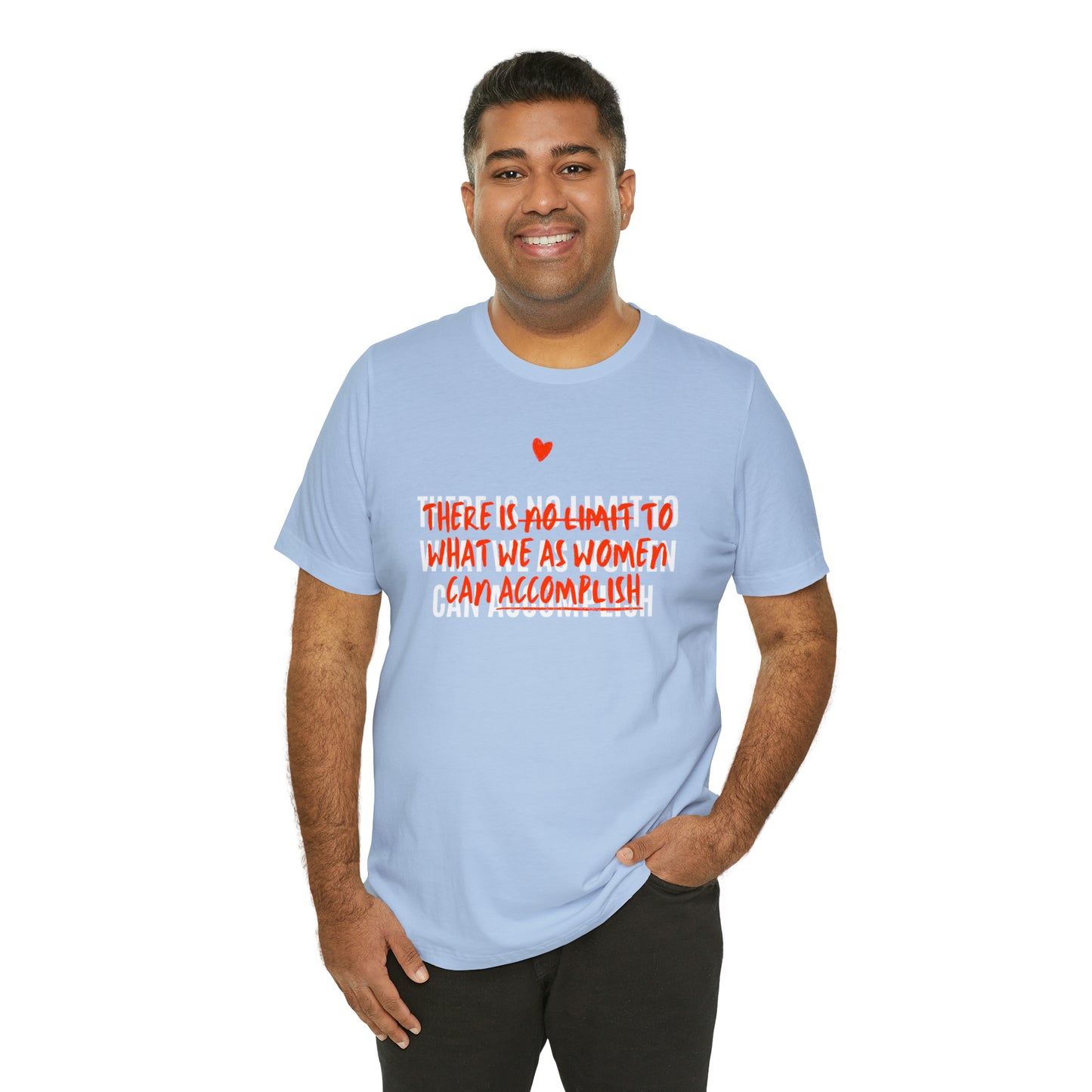 There Is No Limit To What We As Women Can Accomplish Shirt