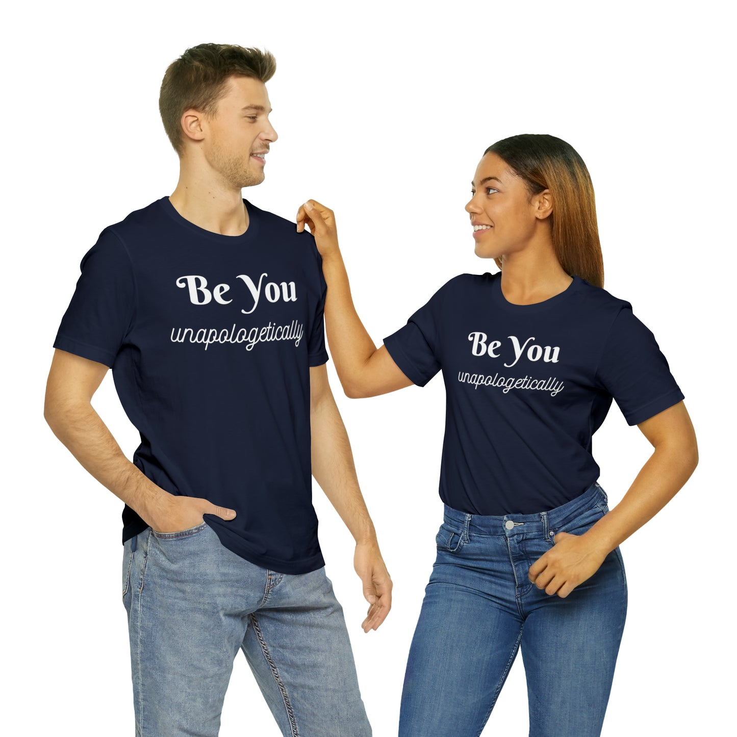Be You Unapologetically Shirt
