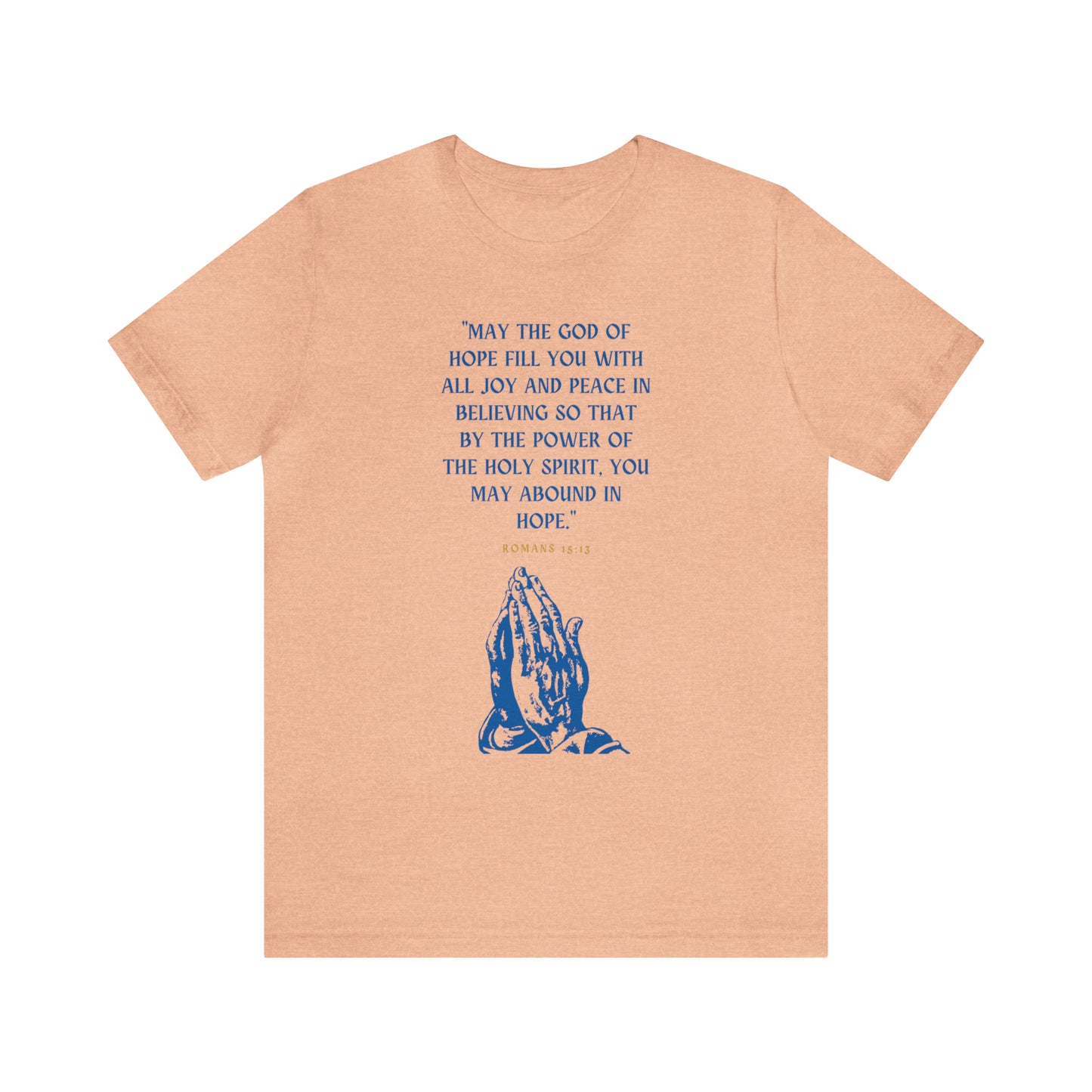 May The God of Hope Fill You With All Joy & Peace Bible Verse Shirt