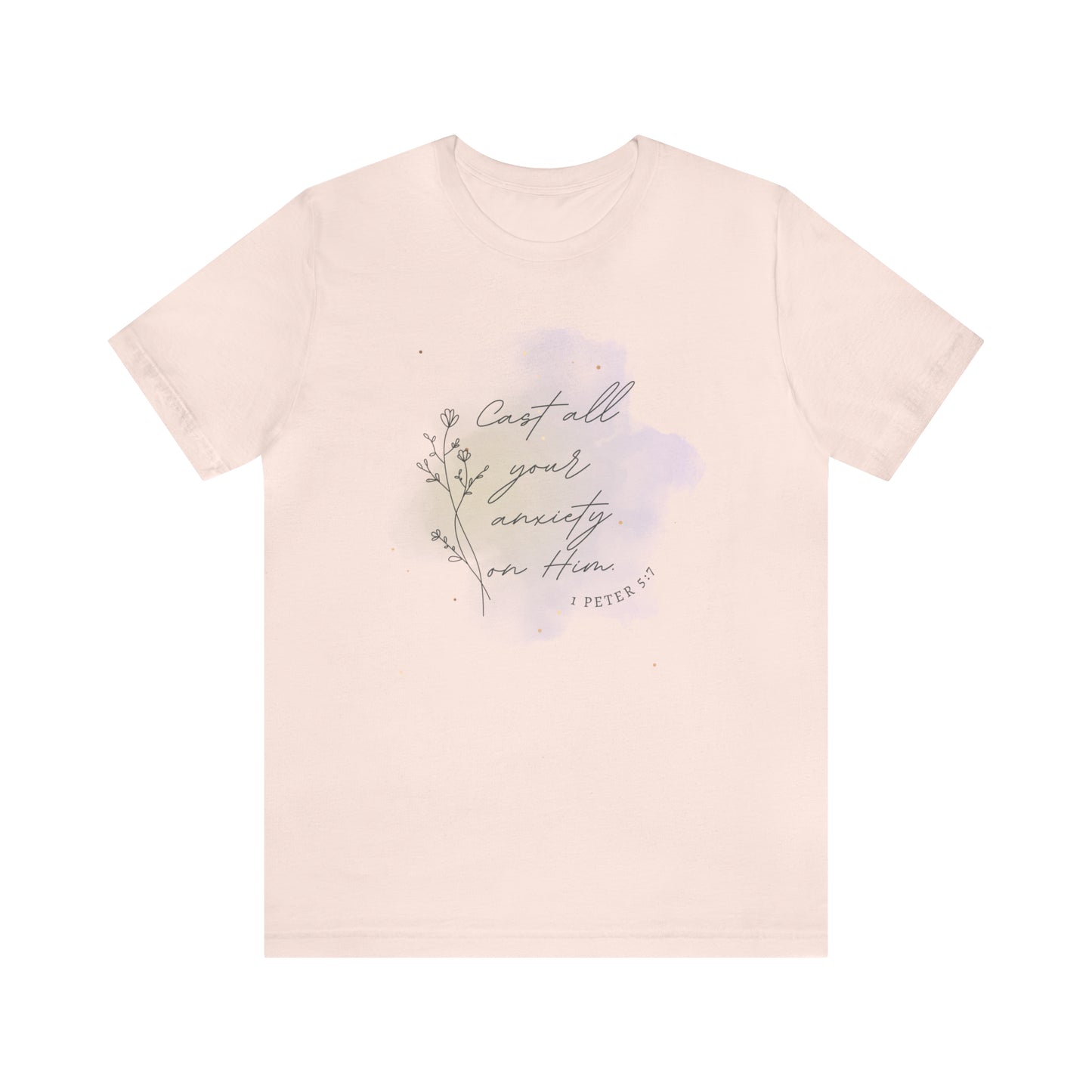 Cast All Your Anxiety On Him Bible Verse Shirt