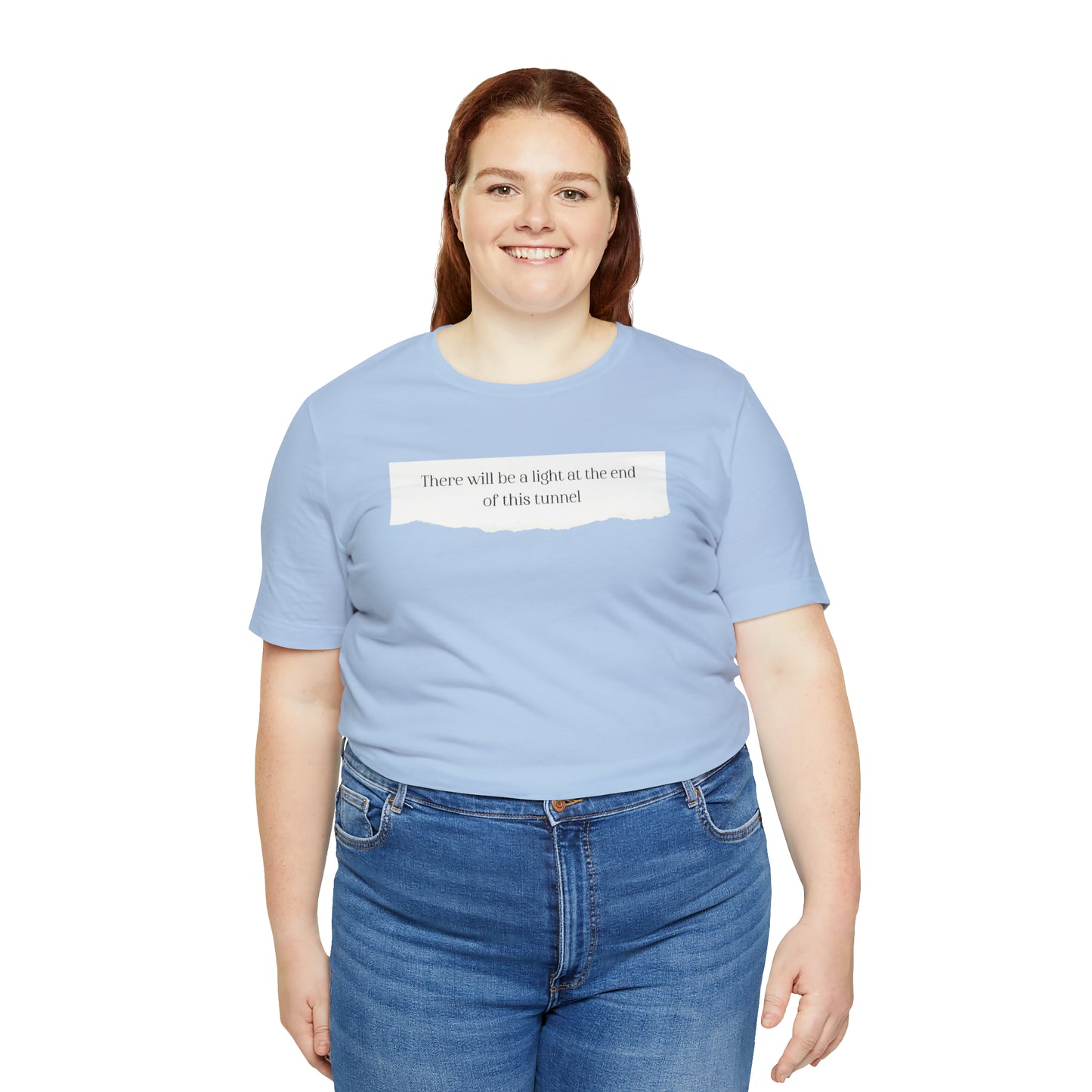 There Will Be A Light At The End Of This Tunnel Motivational Shirt