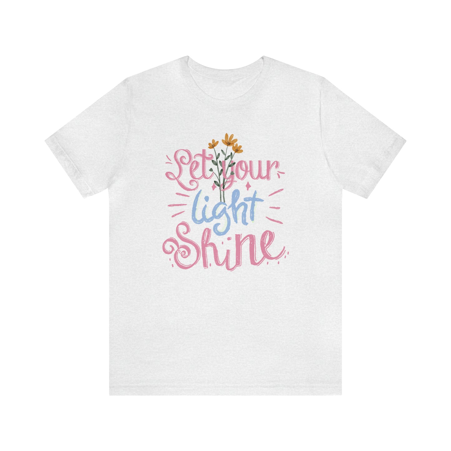 Let Your Light Shine Flower Shirt