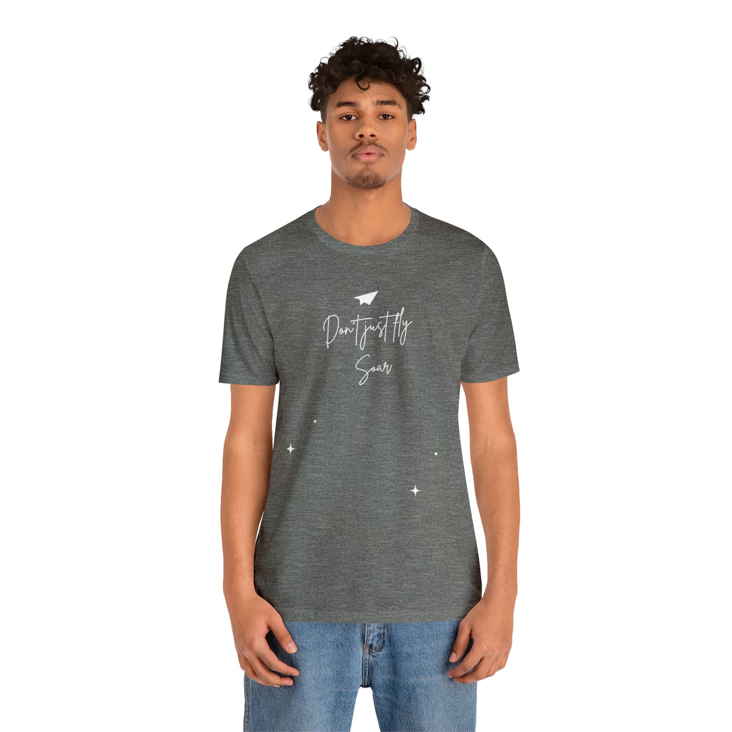 Don't Just Fly, Soar Motivational Shirt