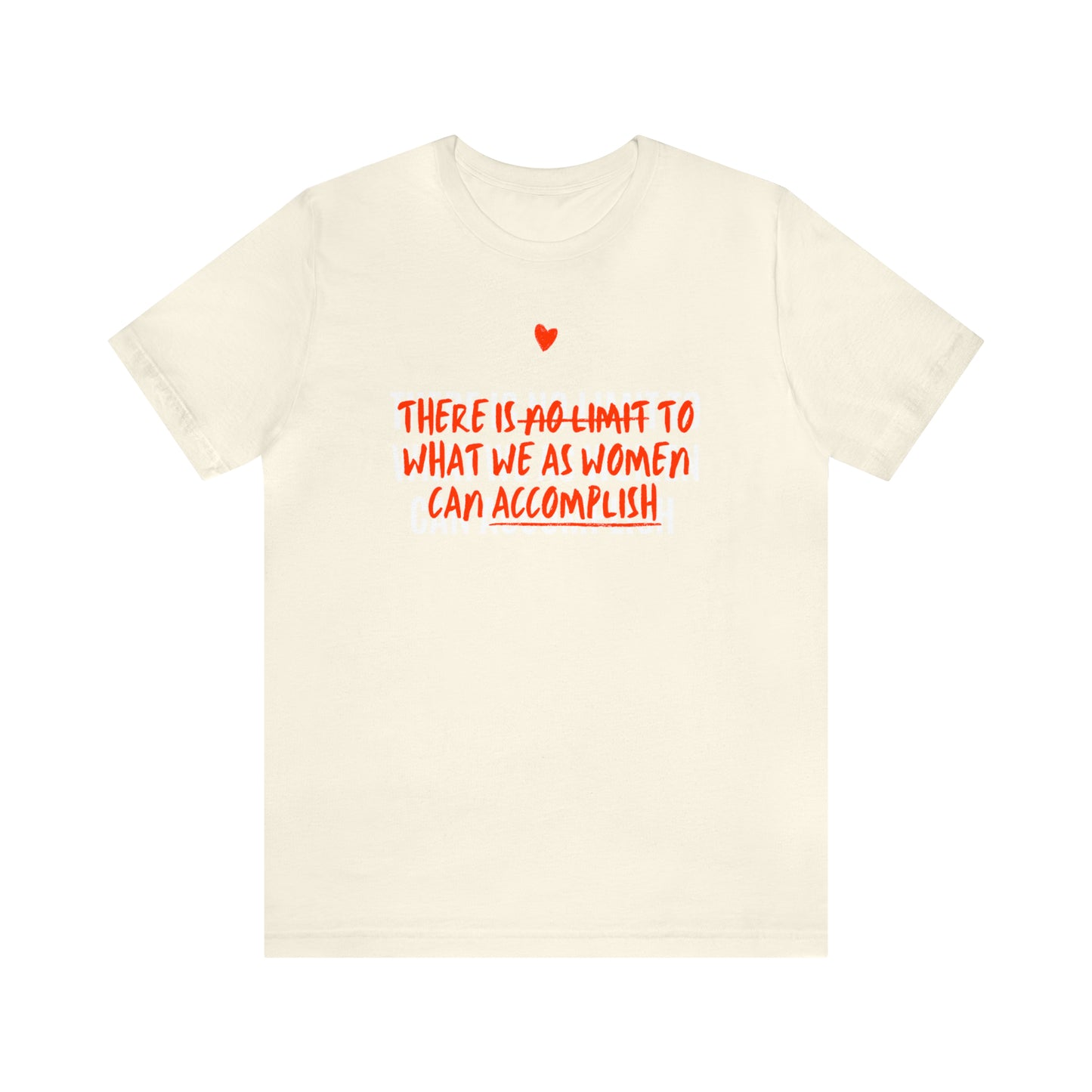 There Is No Limit To What We As Women Can Accomplish Shirt