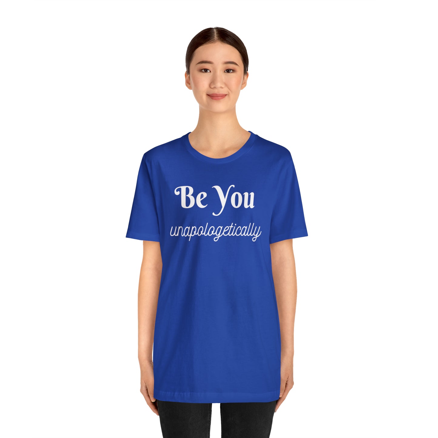 Be You Unapologetically Shirt
