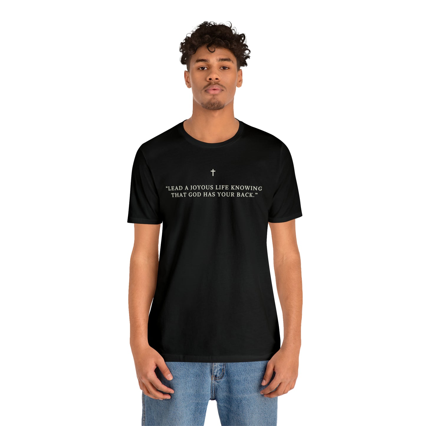 Lead A Joyous Life Knowing That God Has Your Back Shirt
