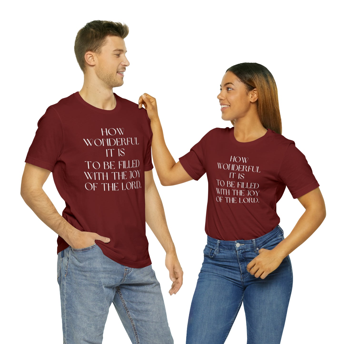 How Wonderful It Is To Be Filled With The Joy Of The Lord Shirt