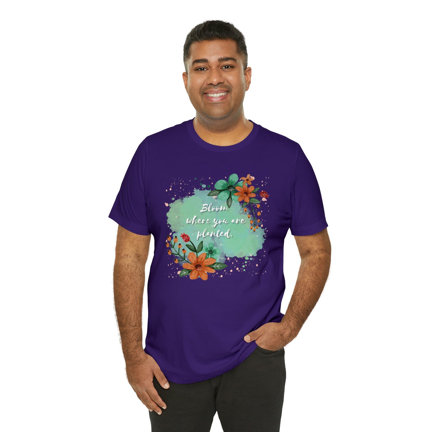 Bloom Where You Are Planted Shirt