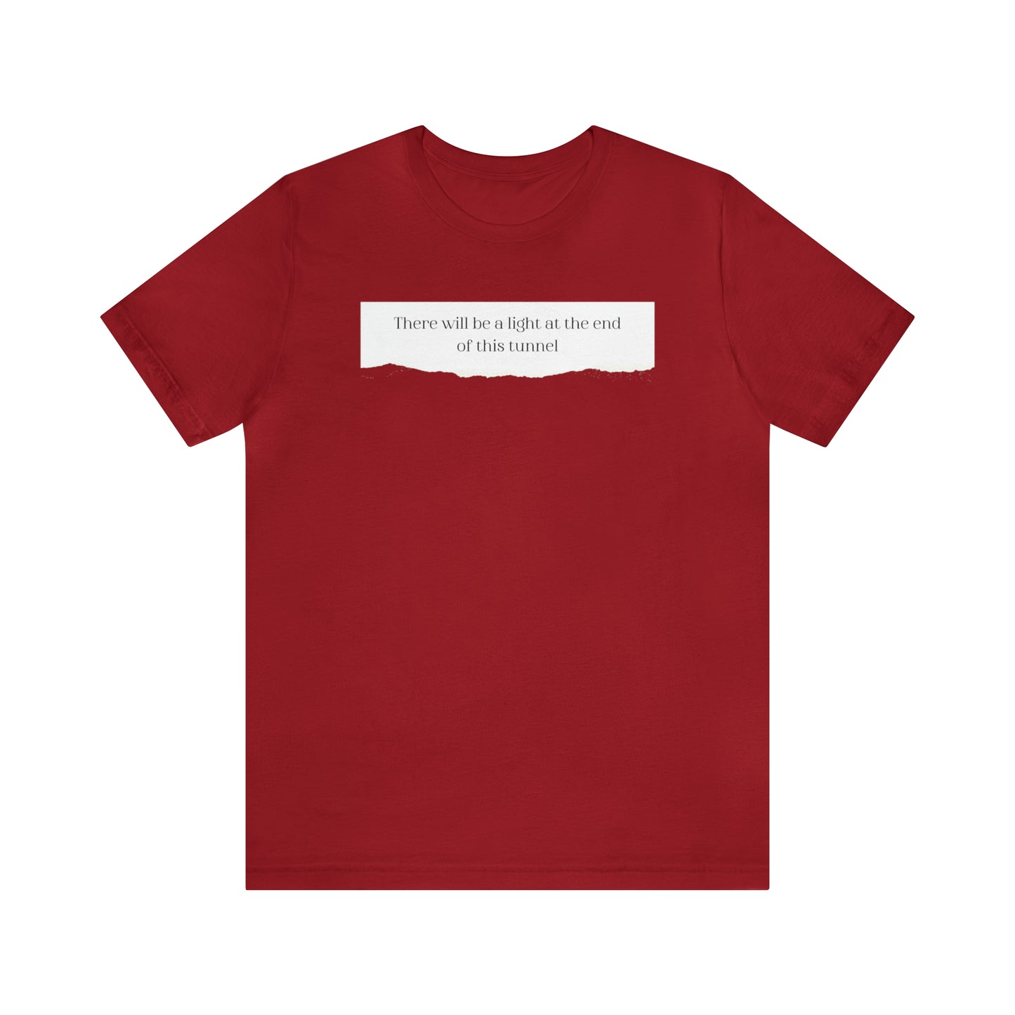 There Will Be A Light At The End Of This Tunnel Motivational Shirt