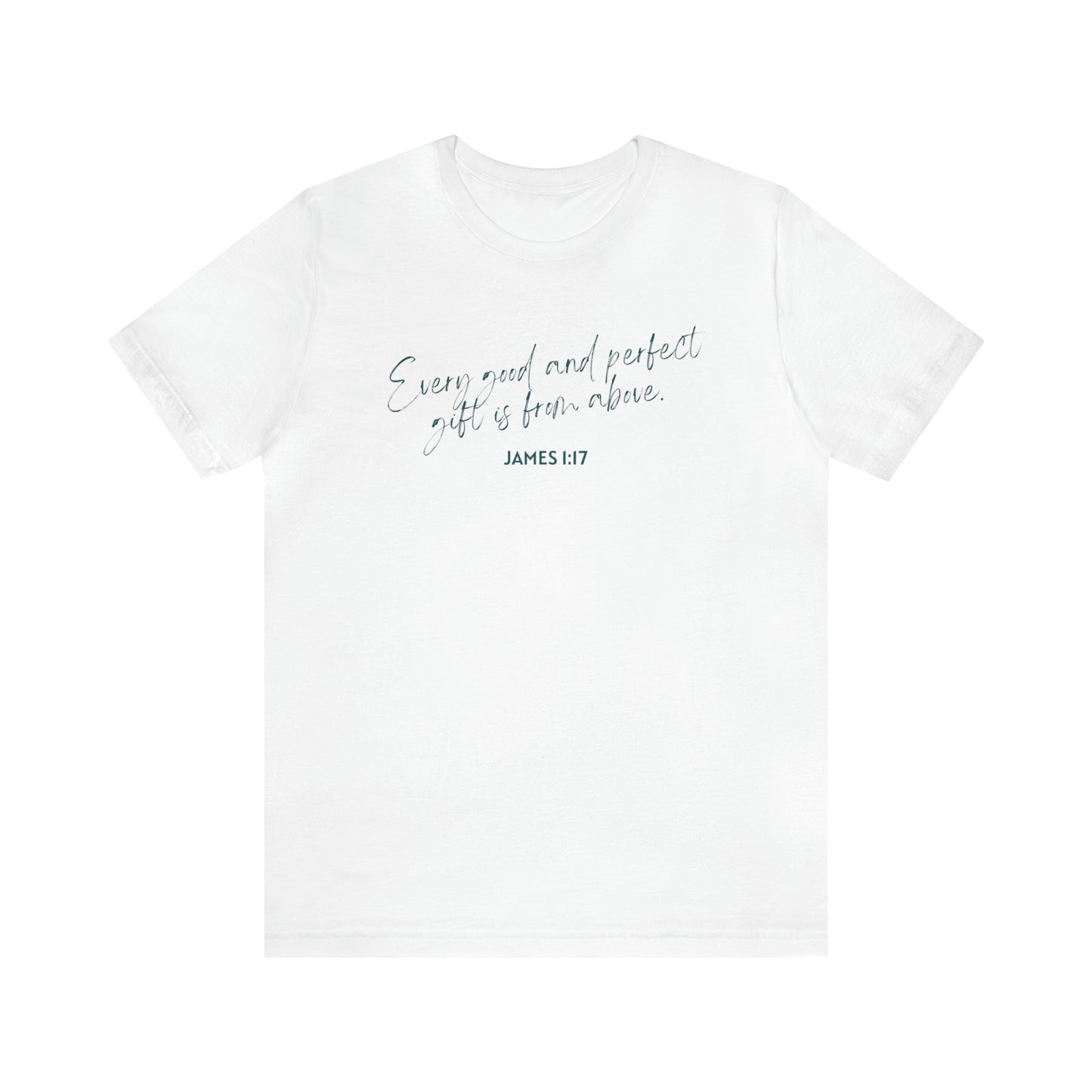 Every Good and Perfect Gift Is From Above Bible Verse Shirt