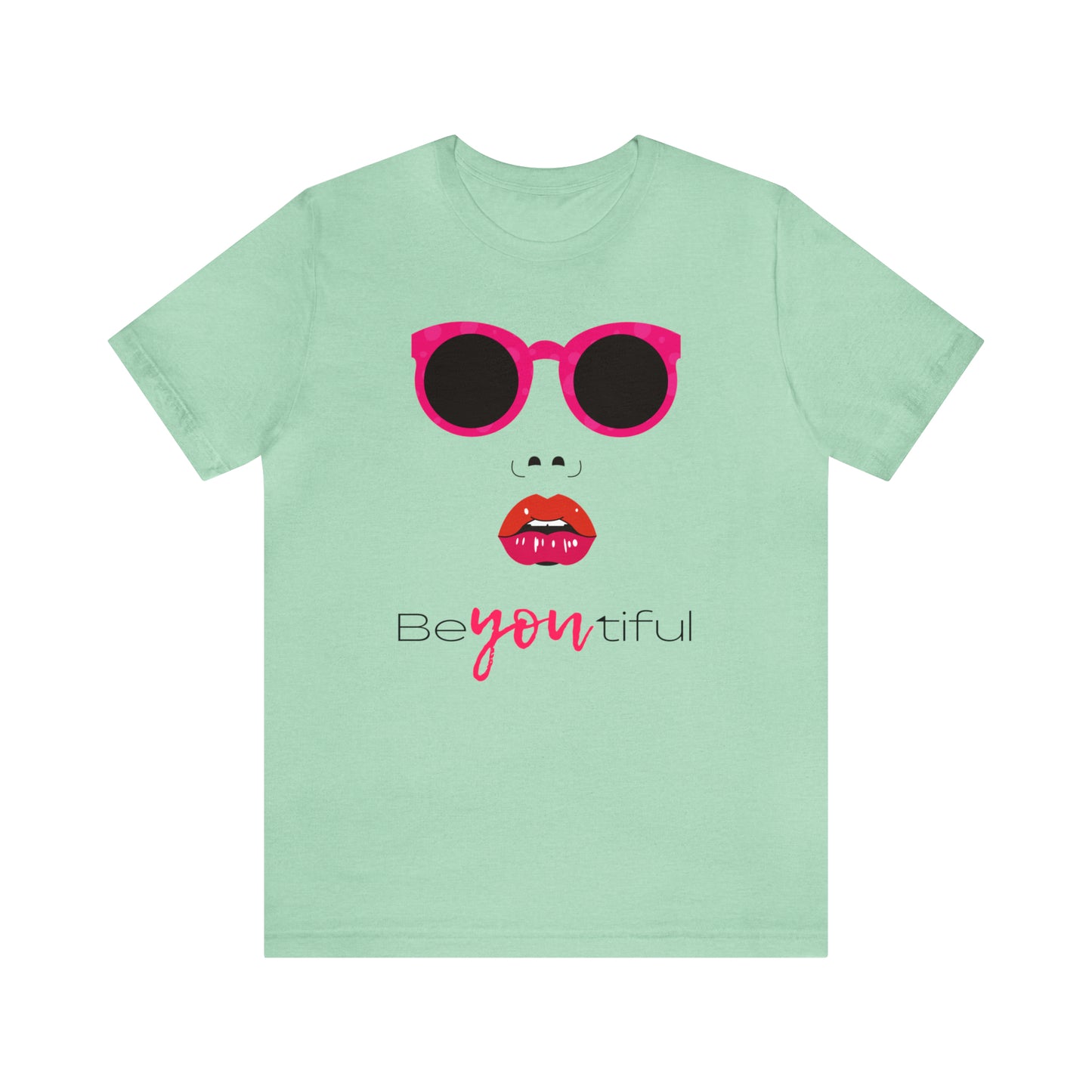 Be-You-Tiful (Beautiful) Face Shirt