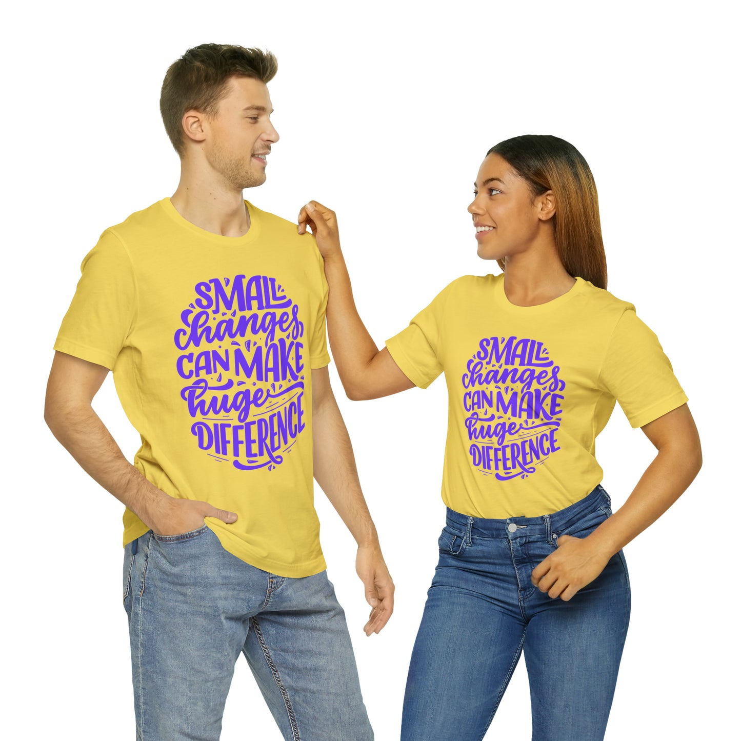 Small Changes Can Make A Huge Difference Shirt