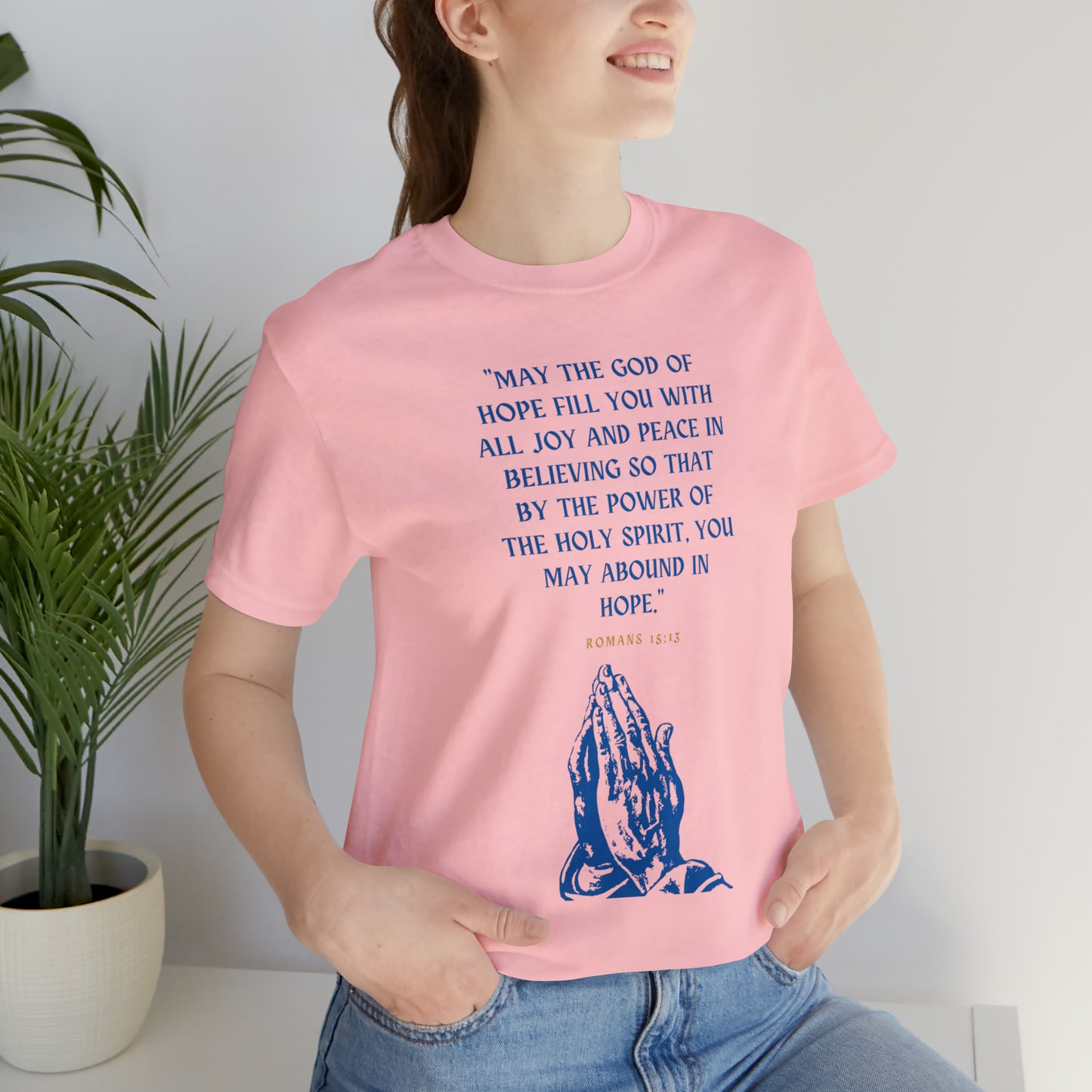 May The God of Hope Fill You With All Joy & Peace Bible Verse Shirt