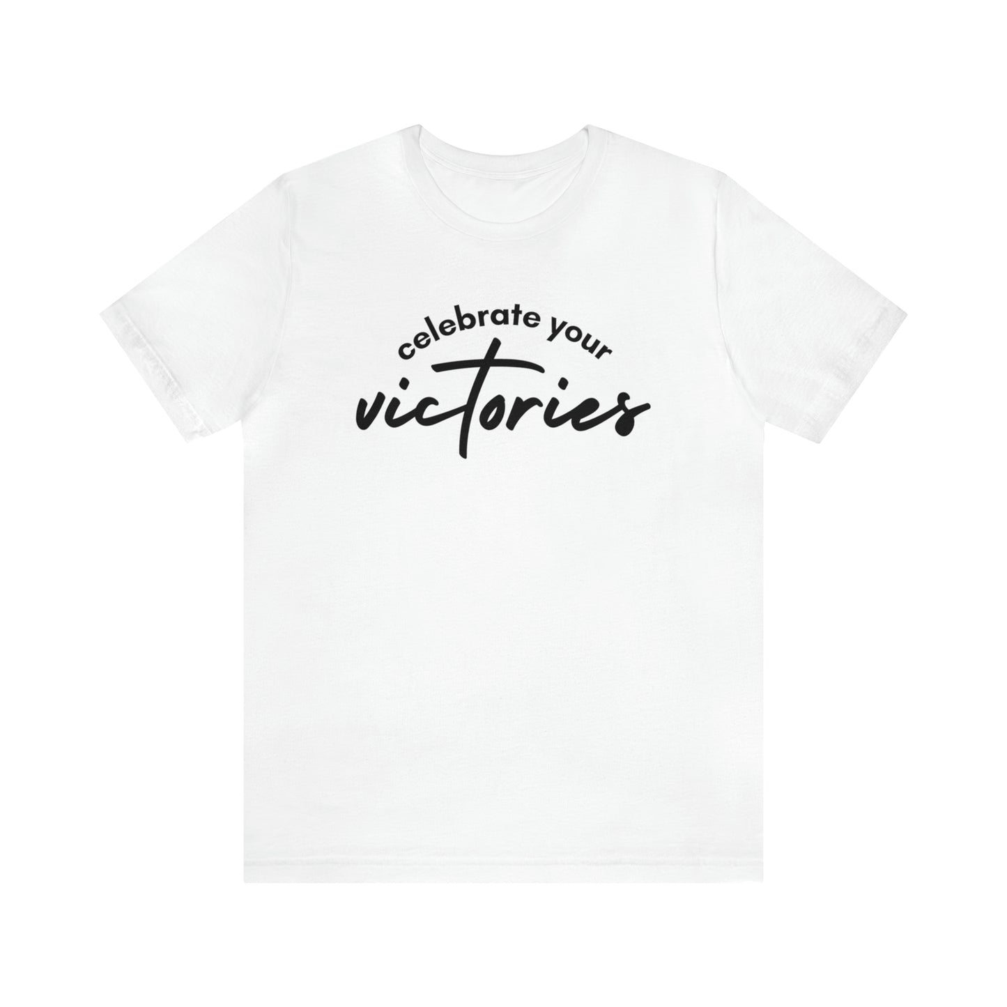 Celebrate Your Victories Shirt