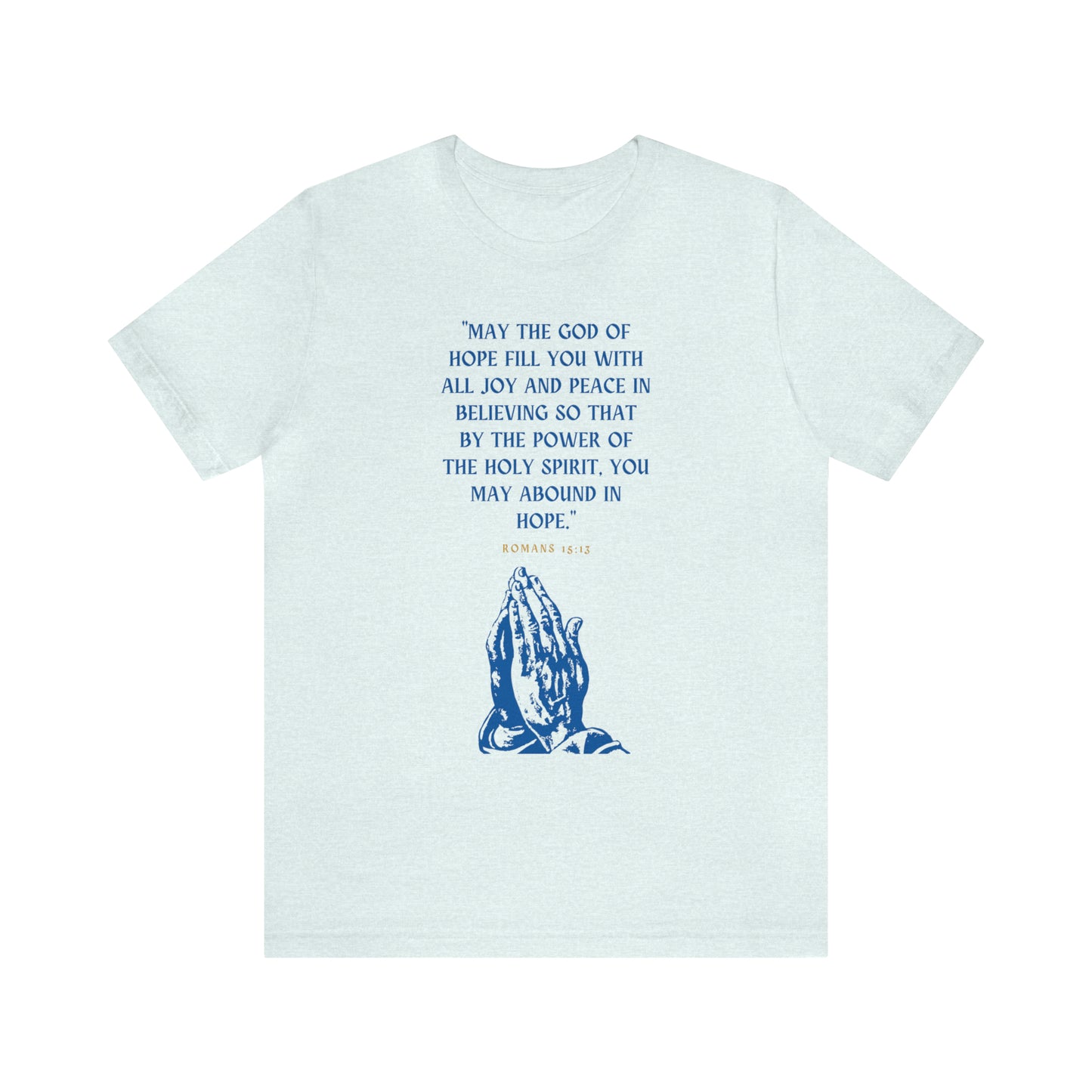 May The God of Hope Fill You With All Joy & Peace Bible Verse Shirt