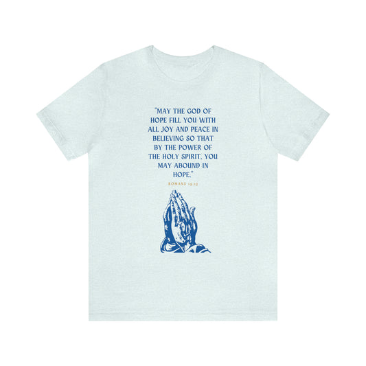 May The God of Hope Fill You With All Joy & Peace Bible Verse Shirt