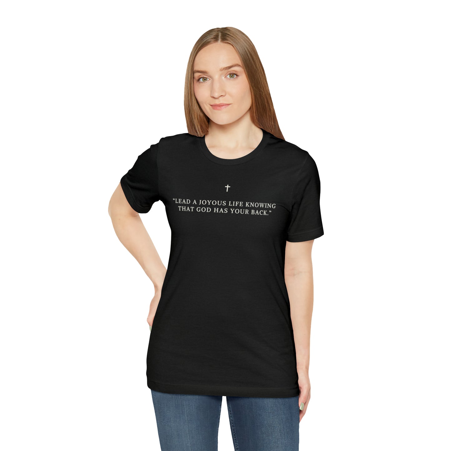 Lead A Joyous Life Knowing That God Has Your Back Shirt