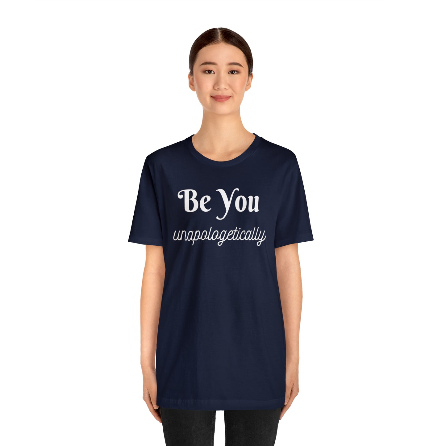 Be You Unapologetically Shirt