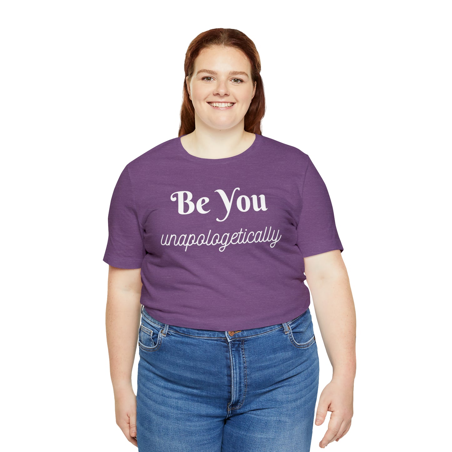 Be You Unapologetically Shirt